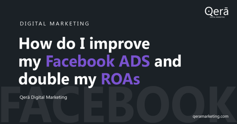 How to Improve my Facebook Ads and Double my ROAs